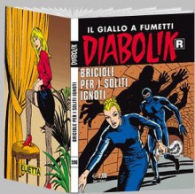 Diabolik R n. 596: Briciole per i soliti ignoti - Patricia Martinelli, Franco Paludetti, Giorgio Corbetta, Stefano Toldo