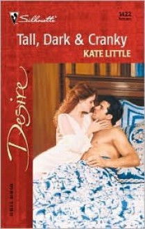 Tall, Dark & Cranky (Silhouette Desire, #1422) - Kate Little