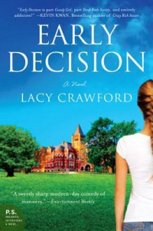 Early Decision: A Novel - Lacy Crawford