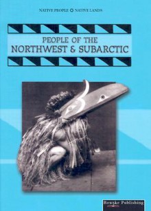 People of the Northwest & Subarctic - Linda Thompson