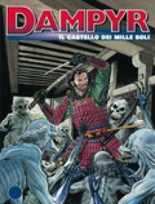 Dampyr n. 78: Il castello dei mille soli - Mauro Boselli, Nicola Genzianella, Enea Riboldi