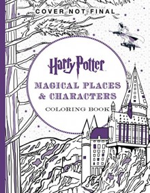 Harry Potter Magical Places & Characters Coloring Book - Scholastic