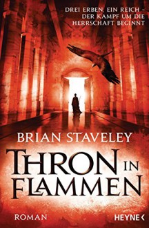 Thron in Flammen: Roman (Thron-Serie 2) - Brian Staveley, Michael Siefener