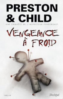 Vengeance à froid (Pendergast, #11) - Douglas Preston, Lincoln Child