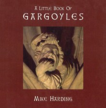 A Little Book of Gargoyles - Mike Harding