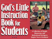 God's Little Instruction Book for Students: A Collection of Simple, Humorous, and Motivational Sayings to Inspire You to Greatness (God's Little Instruction Books) - Honor Books