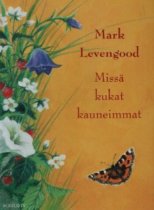 Missä kukat kauneimmat - Mark Levengood, Ilon Wikland