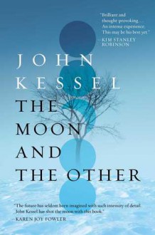 The Moon and the Other - John Kessel