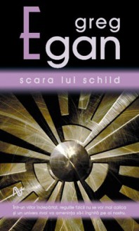 Scara lui Schild - Greg Egan