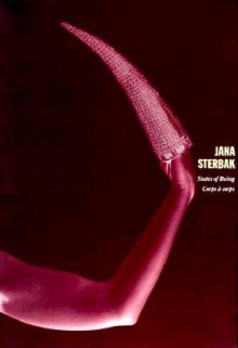 Jana Sterbak: States of Being/Corps a corps - Diana Nemiroff