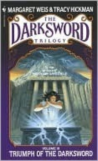 Triumph of the Darksword (The Darksword Trilogy, #3) - Margaret Weis, Tracy Hickman