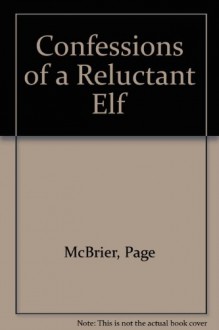 Confessions of a Reluctant Elf - Page McBrier