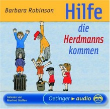 Hilfe, Die Herdmanns Kommen Lesung ; Ab 6 Jahren - Barbara Robinson, Manfred Steffen