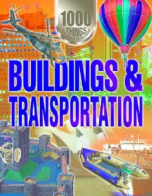 1000 Things You Should Know About Buildings And Transportation - John Farndon