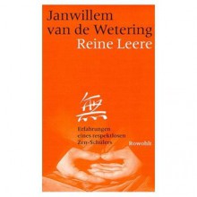 Reine Leere. Erfahrungen eines respektlosen Zen- Schülers. - Janwillem van de Wetering