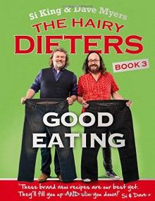 The Hairy Dieters: Good Eating - Hairy Bikers, Dave Myers, Si King