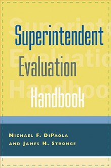 Superintendent Evaluation Handbook - Sandra Lynn Tillman Lowery, James H. Stronge