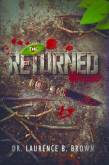 The Returned - Laurence B. Brown