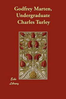 Godfrey Marten, Undergraduate - Charles Turley