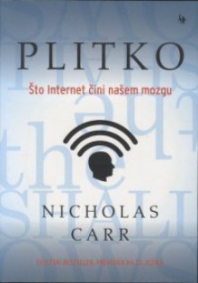 Plitko: što internet čini našem mozgu - Ognjen Strpić, Nicholas G. Carr