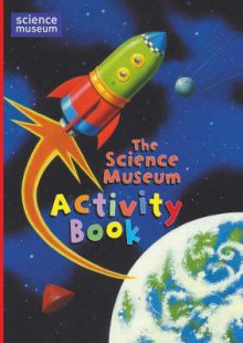 The Science Museum Activity Book - Gaby Morgan