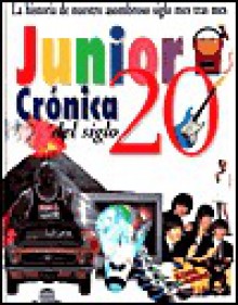 Cronica Del Siglo 20 Junior (Spanish Edition) - Teresa Arijon