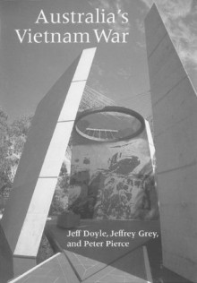 Australia's Vietnam War (Williams-Ford Texas A&M University Military History Series) - Jeff Doyle, Jeffrey Grey, Peter Pierce