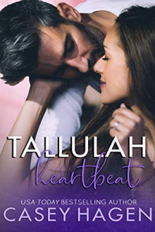 Tallulah Heartbeat (Tallulah Cove) - Casey Hagen