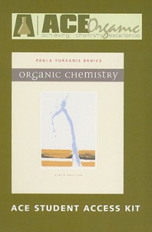 ACE Organic Student Access Kit for Organic Chemistry - Paula Yurkanis Bruice