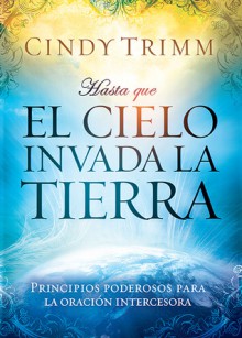 La Anatomia de la Intercesion: Revelaciones y principios acerca de la oracion por otros - Cindy Trimm