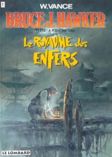 Le royaume des enfers (Bruce J. Hawker, tome 7) - William Vance, André-Paul Duchâteau