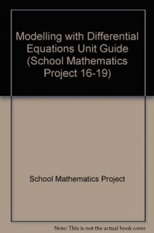 Modelling with Differential Equations Unit Guide - School Mathematics Project