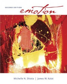 Emotion, 2nd Edition - James W. Kalat, Michelle N. Shiota