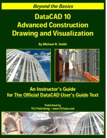 DataCAD 10 Advanced Construction Drawing and Visualization - Michael R. Smith