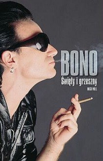 Bono: Święty i grzeszny - Mick Wall