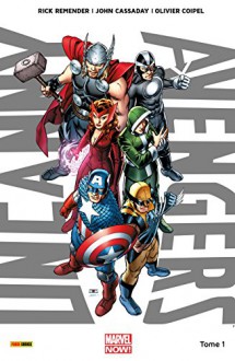 Uncanny Avengers Vol. 1: Nouvelle Union (Uncanny Avengers (2012-2014)) (French Edition) - Rick Remender, Laura Martin, Larry Molinar, John Cassaday, Mark Morales, Olivier Coipel, Jérémy Manesse