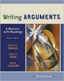 Writing Arguments: A Rhetoric with Readings - John D. Ramage, John C. Bean, June Johnson