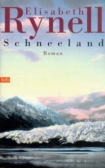 Schneeland - Elisabeth Rynell, Verena Reichel