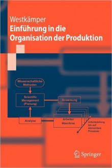 Einfuhrung in Die Organisation Der Produktion - Engelbert Westkämper, M. Decker, L. Jendoubi