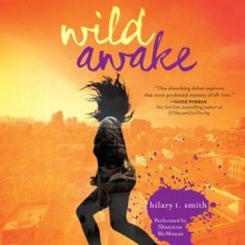 Wild Awake - Hilary T. Smith