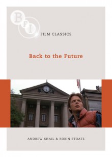 Back to the Future - Andrew Shail, Robin Stoate