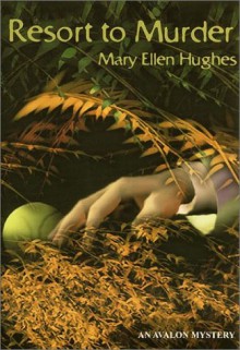 Resort To Murder - Mary Ellen Hughes