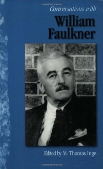 Conversations With William Faulkner (Literary Conversations Series) - M. Thomas Inge