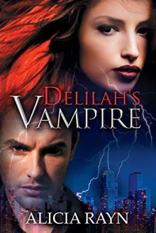 Delilah's Vampire - Alicia Rayn