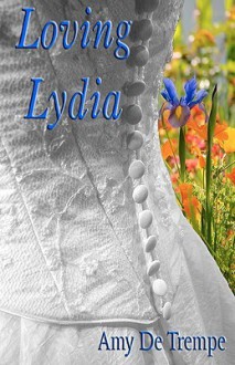 Loving Lydia - Amy De Trempe