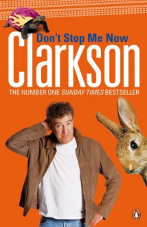 Don't Stop Me Now - Jeremy Clarkson