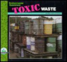 Environmental Awareness--Toxic Waste - Mary Ellen Snodgrass, Jody James, Janet Wolanin