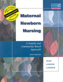 Maternal Newborn Nursing: A Family And Community Based Approach - Sally B. Olds