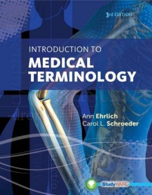 Introduction to Medical Terminology - Ann Ehrlich, Carol L. Schroeder