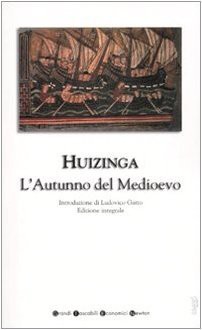 L'autunno del Medioevo - Johan Huizinga, Franco Paris, Ludovico Gatto